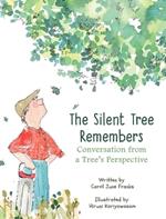 The Silent Tree Remembers: Conversation from a Tree's Perspective