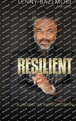 Resilient - Achieving the American Dream