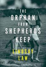 The Orphan From Shepherds Keep: Three Men, Three Intertwined Lives, One Rightful Place In Each Other's Heart - A Gay Novel