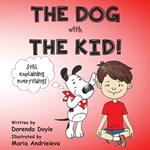 THE DOG with THE KID!: still explaining everything!