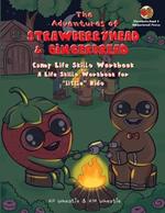 The Adventures of Strawberryhead & Gingerbread-Camp Life Skills Workbook: A fun and interactive way to teach 