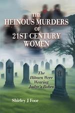 The Heinous Murders of 21st Century Women: The Hitmen Were Wearing Judge's Robes