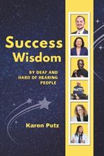 Success Wisdom: By Deaf and Hard of Hearing People