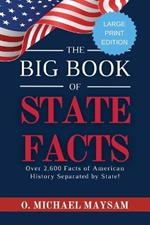 The Big Book of State Facts: Over 2,600 Facts of American History Separated by State!