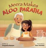 Meera Makes Aloo Paratha: A Picture Book About Cooking Indian Food With Kids