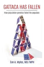 Gattaca Has Fallen: How Population Genetics Failed the Populace