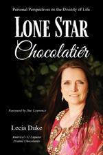 Lone Star Chocolatiér: Personal Perspectives on the Divinity of Life