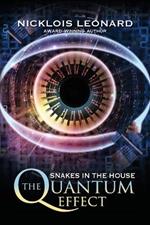 The Quantum Effect Snakes In The House