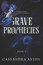 Grave Prophecies: Book 2 in the Prohecies of Angels and Demons