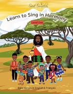 Learn to Sing in Harmony: Level One. Bible verses in English & Fran?ais