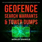 Geofence Search Warrants & Tower Dumps