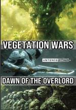 Vegetation Wars: Dawn of the Overlord