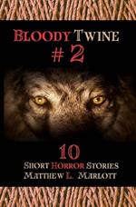 Bloody Twine #2: Twisted Tales with Twisted Endings