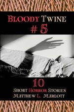 Bloody Twine #5: Twisted Tales with Twisted Endings