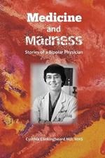 Medicine and Madness: Stories of a Bipolar Physician