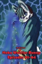 Hobo Warrior Bunny: Episodes 01 - 04