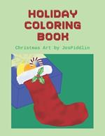 Holiday Coloring Book: Christmas Art by JesPiddlin