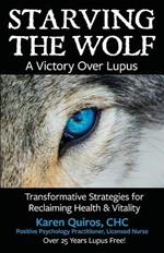 Starving the Wolf: Transformative Strategies for Reclaiming Health & Vitality