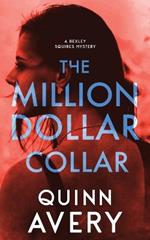 The Million Dollar Collar: A Bexley Squires Mystery Book 2