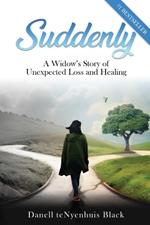 Suddenly: A Widow's Story of Unexpected Loss and Healing