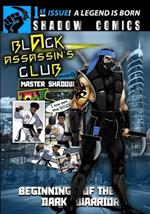 Black Assassin's Club Presents Master Shadow: A Legend Is Born