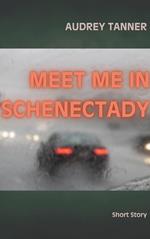 Meet Me In Schenectady