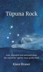 Tupuna Rock: Lost, stranded and assumed dead, the ancestors' spirits must guide them