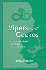 Vipers and Geckos - Defining Friend, Foe, and Truth in an Alien Land: Defining Friend, Foe, and Truth in an Alien Land