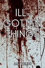 Ill-Gotten Things