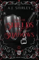 A Saga of Shields and Shadows