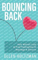 Bouncing Back: How Women Lose & Find Themselves in Marriage & Divorce