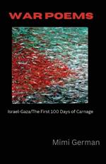 War Poems: Israel-Gaza: The First 100 Days of Carnage
