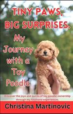 Tiny Paws, Big Surprises: My Journey with a Toy Poodle