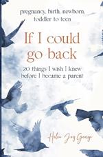 If I could go back: 20 Things I wish I knew before I became a parent