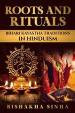 Roots and Rituals: Bihari Kayastha Traditions in Hinduism