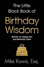 The Little Black Book of Birthday Wisdom