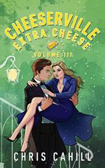 Cheeserville, Extra Cheese, Volume III