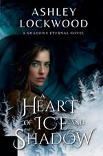 A Heart of Ice and Shadow
