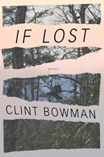 If Lost: Poems by Clint Bowman