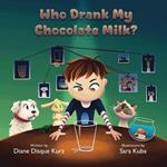Who Drank My Chocolate Milk?