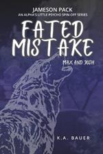 Fated Mistake: Max & Josh