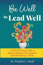 Be Well to Lead Well