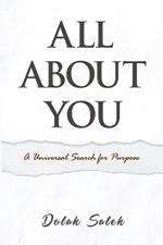 All about You: A Universal Search for Purpose