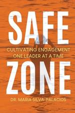 Safe Zone: Cultivating Engagement One Leader at a Time