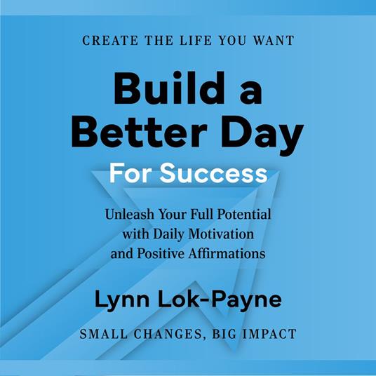 Build A Better Day For Success