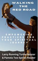 Walking The Red Road: Empowering Practices for Your Spiritual Journey