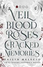 Veil of Blood Roses & Cracked Memories