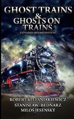 Ghost Trains & Ghosts on Trains: Expanded Second Edition