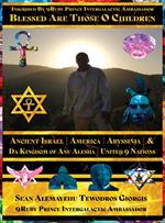 BLESSED ARE THOSE O CHILDREN OF ANCIENT ISRAEL | ANCIENT AMERICA | ANCIENT ABYSSINIA | KINGDOM OF ANU ALESHA