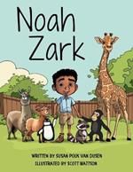 Noah Zark: What Do You Do When Your House is a Zoo?